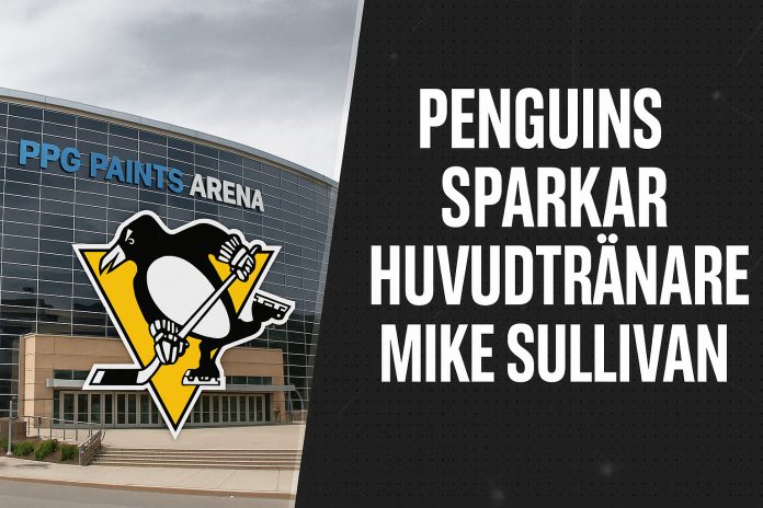 Pittsburgh Penguins sparkar huvudtränaren Mike Sullivan utanför PPG Paints Arena